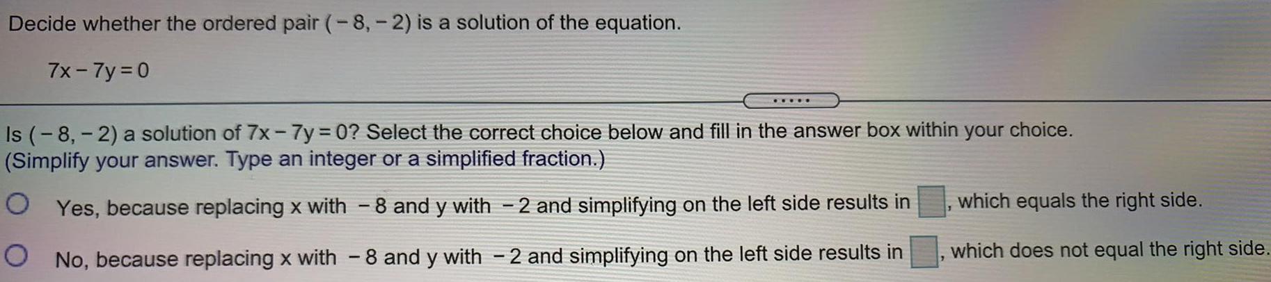 Decide whether the ordered pair (-8, -2) is a solution of