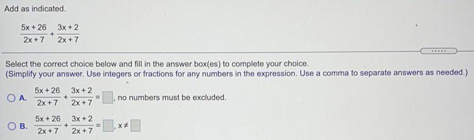+ 2 / 2x + 7Select the correct choice below and fill
