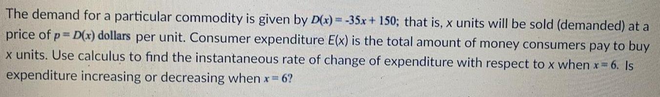 The demand for a particular commodity is given by D(x) =