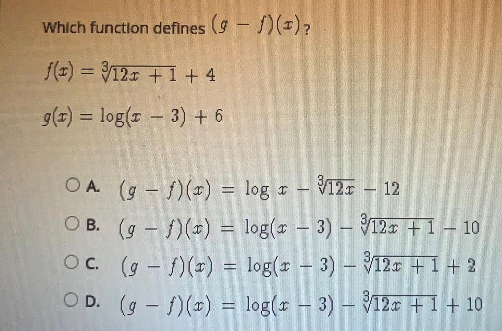  Which function defines (g - f)(x)?f(x) = 3?12x + 1 +