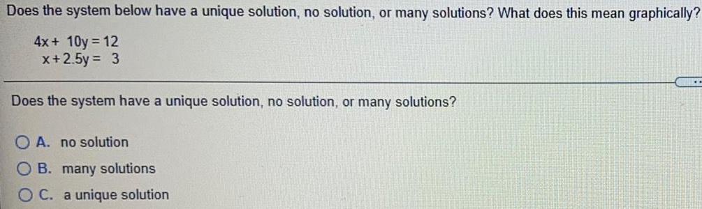 many solutions? What does this mean graphically?4x+10y = 12x+2.5y = 3Does the