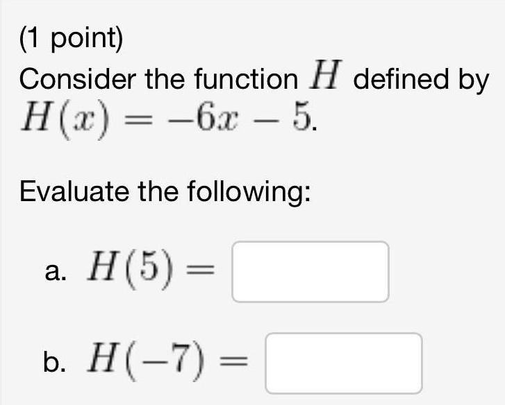 Evaluate the following: 11(5) = a. f1(-7) = b.
