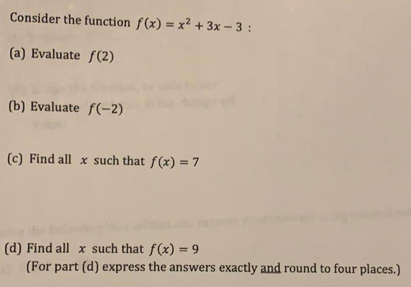 f(2)(b) Evaluate f(-2)(c) Find all x such that f(x) = 7(d) Find