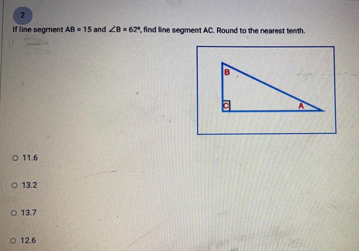 line segment AC. Round to the nearest tenth. 11.6 13.2 13.7 12.6
