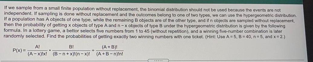  If we sample from a small finite population without replacement, the