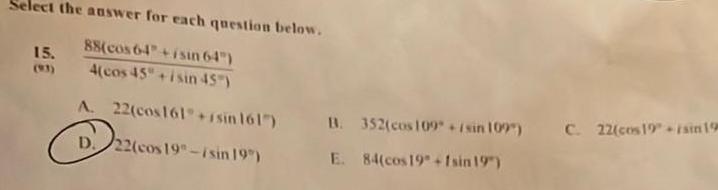  Select the answer for each question below 88 cos 64 isin