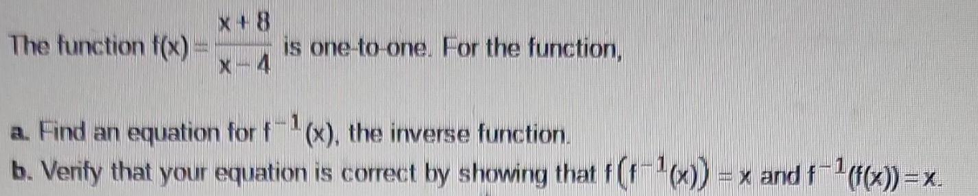 equation for f-1(x), the inverse function.b. Verify that your equation is correct