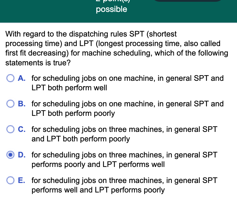 With regard to the dispatching rules SPT (shortest processing time) and