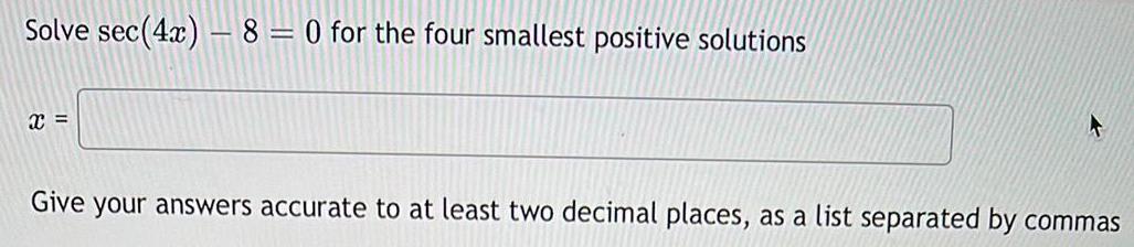solutionsx=Give your answers accurate to at least two decimal places, as a