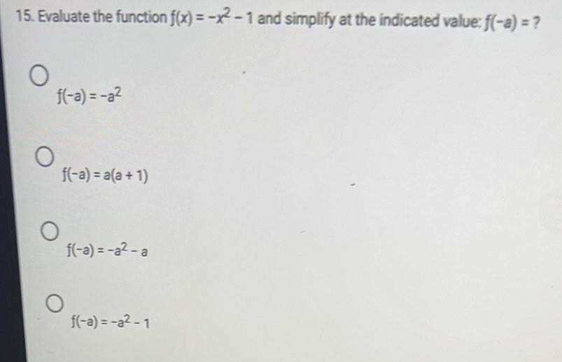 indicated value: f(-a) = ?f(-a)=-a&sup2;f(-a)= a(a + 1)f(-a)= -a&sup2;-af(-a)=-a&sup2;-1
