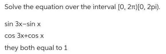 3x sin x cos 3x cos x they both equal to 1