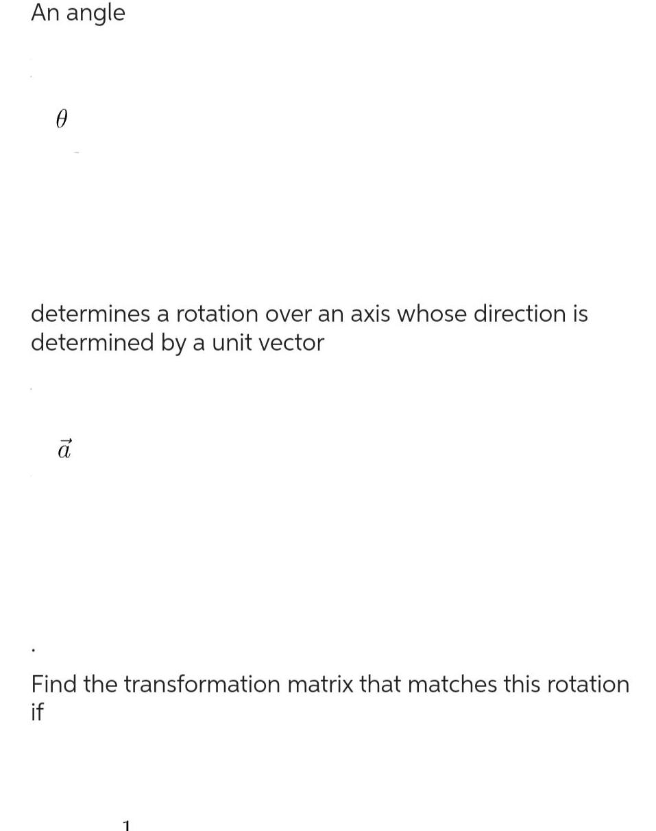 An angle 0 determines a rotation over an axis whose direction