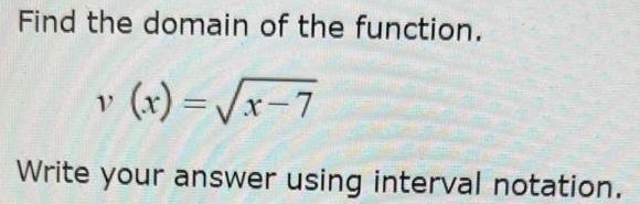 Find the domain of the function. Write your answer using interval notation.