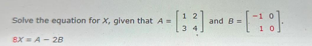 1 Solve the equation for X, given that A = 3 SX
