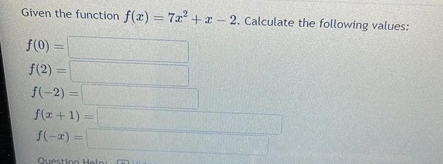 Given the function f x 7x x 2 Calculate the following