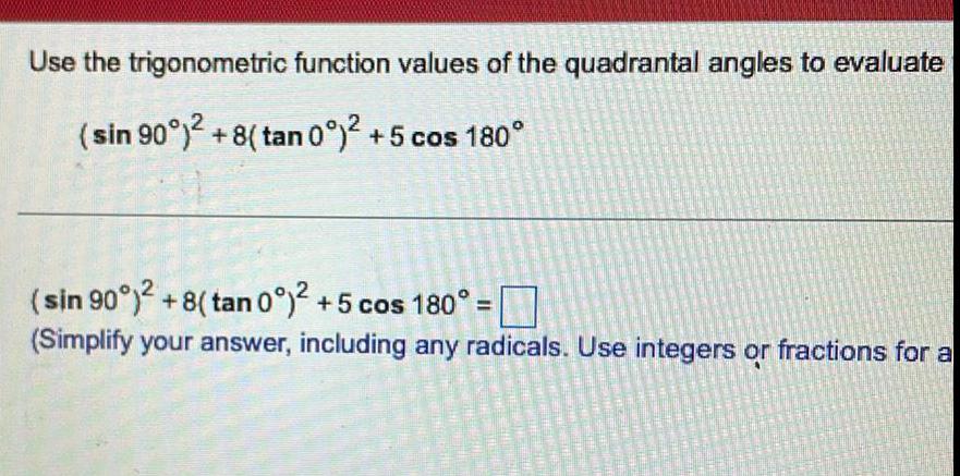  Use the trigonometric function values of the quadrantal angles to evaluate(sin