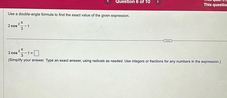 the given expression 2 3 2 cos Question 6 of 10 H