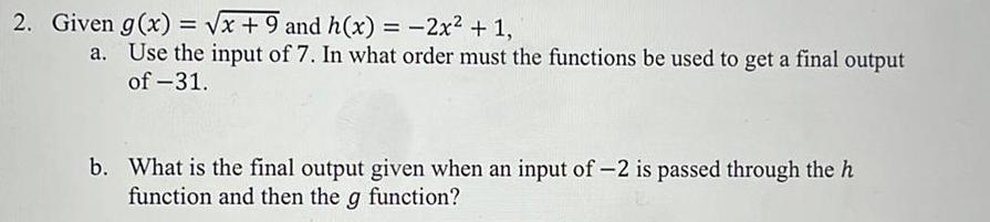 2. Given g(x) = ??x + 9 and h(x) = -2x&sup2;
