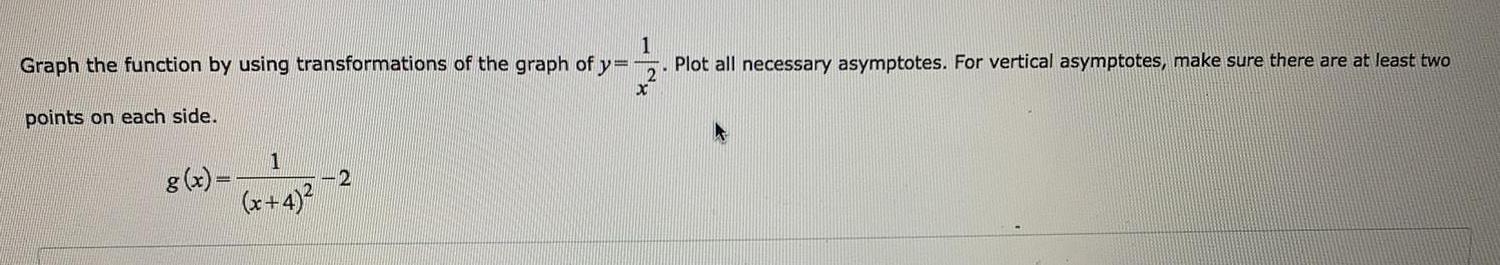 Plot all necessary asymptotes. For vertical asymptotes, make sure there are at
