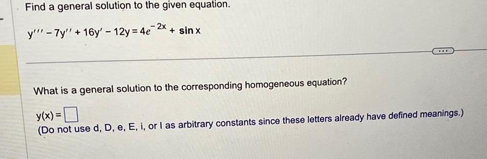 Find a general solution to the given equation 2x y 7y
