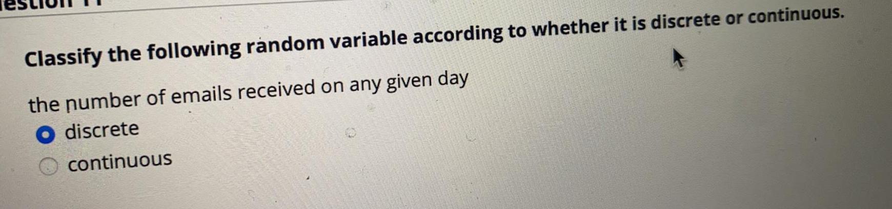  Classify the following random variable according to whether it is discrete