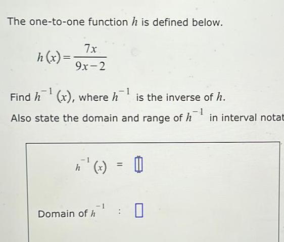  The one to one function h is defined below h x