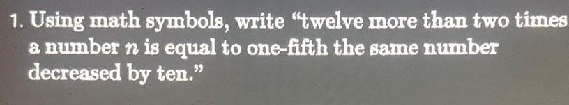  1 Using math symbols write twelve more than two times a