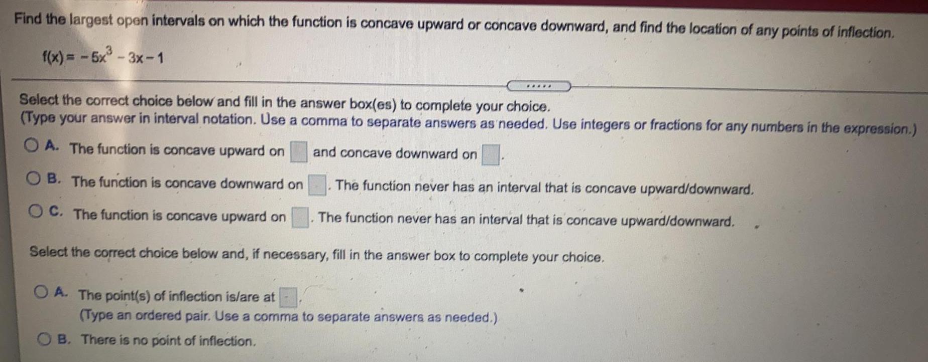  Find the largest open intervals on which the function is concave