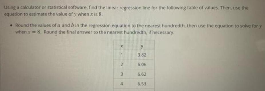  Using a calculator or statistical software find the linear regression line