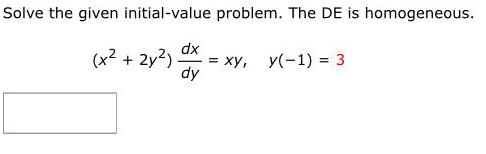Solve the given initial-value problem. The DE is homogeneous. (x2 + 2Y2)