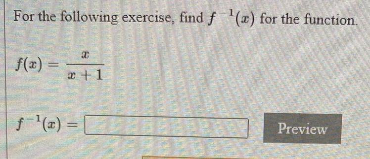 For the following exercise, find f a: 1 for the fiJnction-