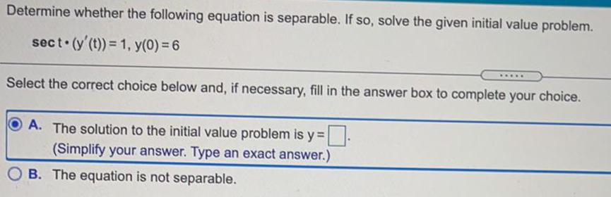 given initial value problem.sect (y' (t)) = 1, y(0) = 6Select the
