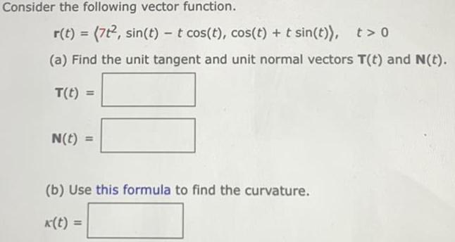 + t sin(t)), t> 0(a) Find the unit tangent and unit normal
