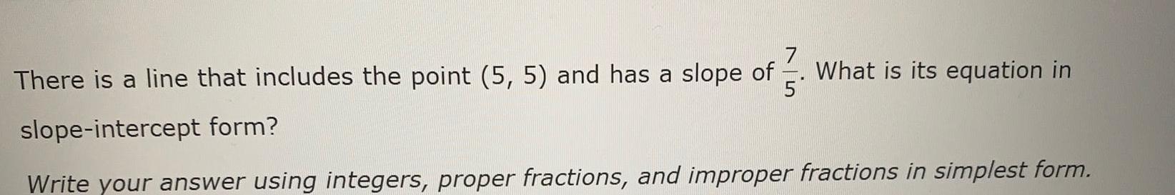 There is a line that includes the point (5, 5) and