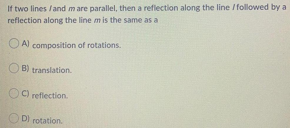 the line /followed by areflection along the line m is the same