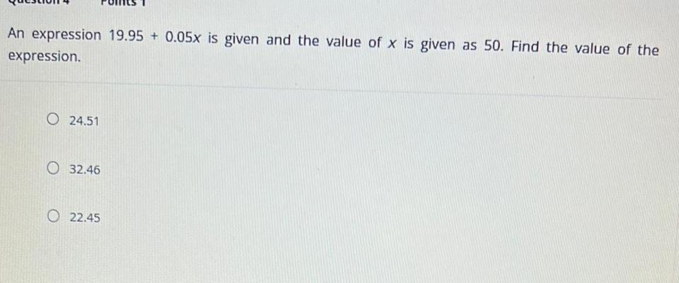  An expression 19.95 + 0.05x is given and the value of