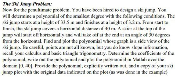 hired to design a ski jump. You will determine a polynomial of