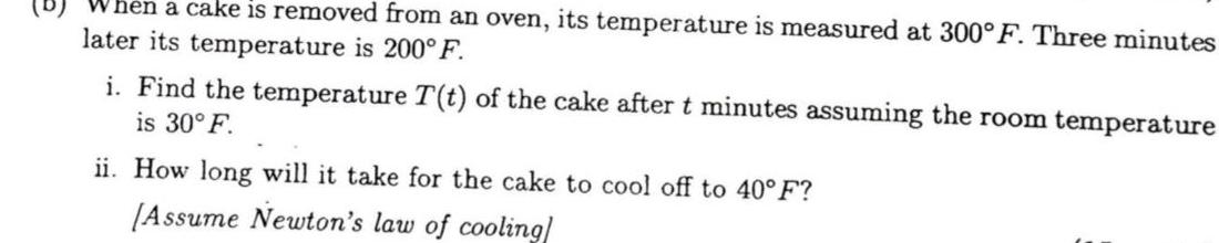  When a cake is removed from an oven, its temperature is