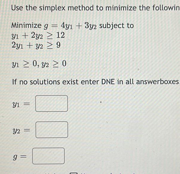 + 3y2 subject toy1 + 2y2 ? 122y1 + y2 ? 9