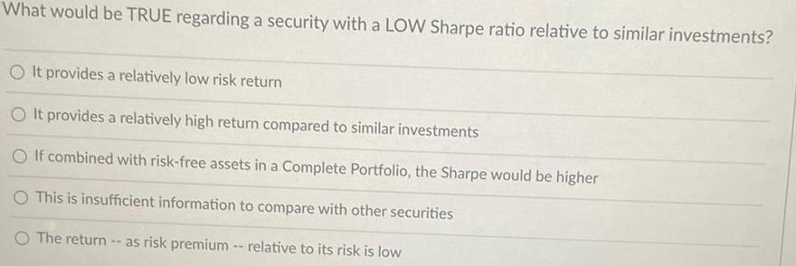 ratio relative to similar investments It provides a relatively low risk return