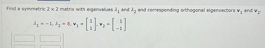 22 and corresponding orthogonal eigenvectors v and v M C 3 V2