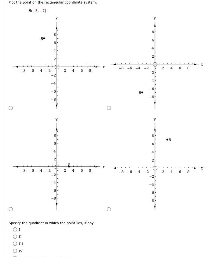  Plot the point on the rectangular coordinate system B 3 7