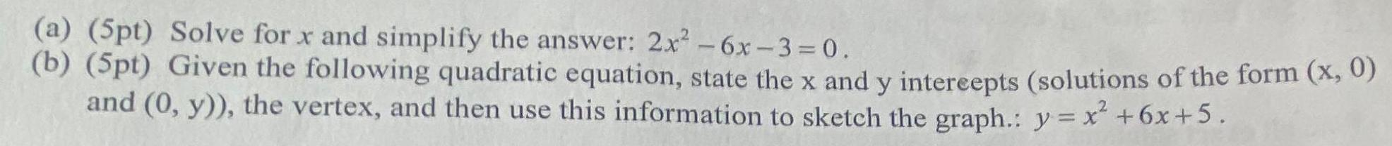 3 0 b 5pt Given the following quadratic equation state the x