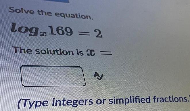 oo Solve the equation og169 2 The solution is (Type integers or