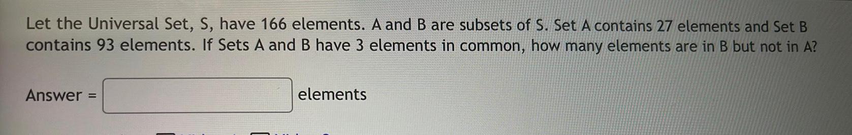 are subsets of S. Set A contains 27 elements and Set B