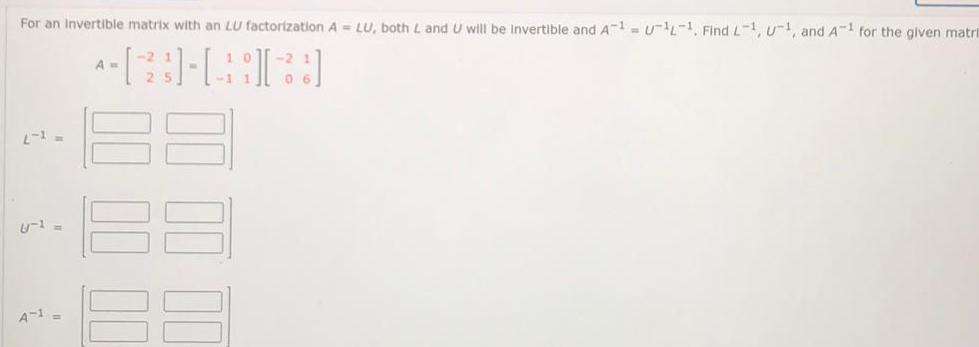  For an Invertible matrix with an LU factorization A LU both