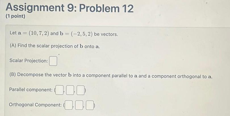 and b 2 5 2 be vectors A Find the scalar projection