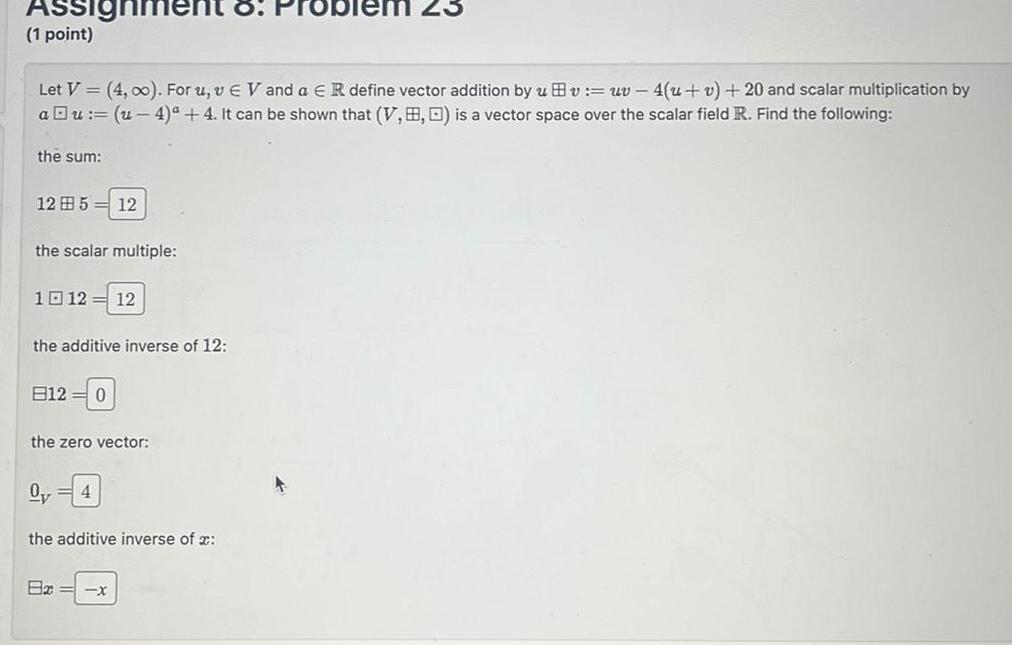 and a R define vector addition by uvuv 4 u v 20