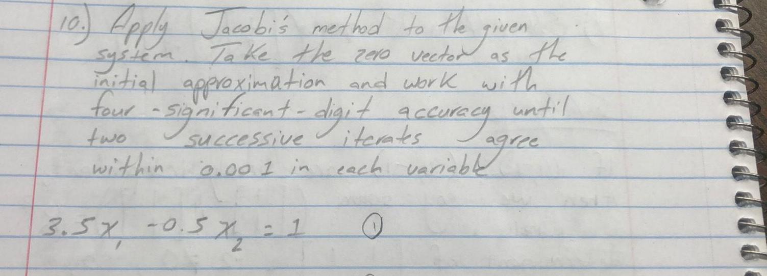 the zero vector as initial approximation and work with four digit accuracy