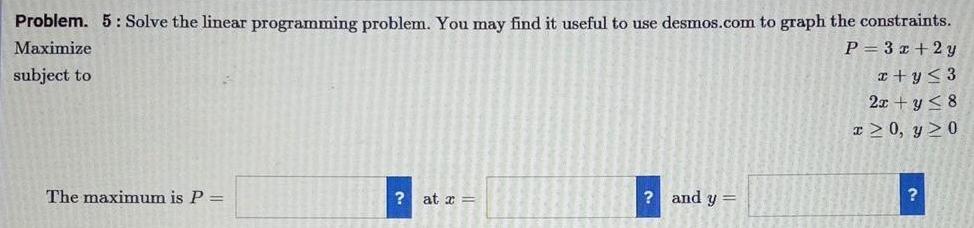 Problem 5 Solve the linear programming problem You may find it